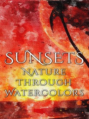 cover image of Sunsets--Nature through Watercolors